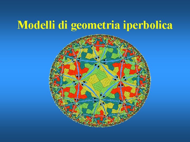 Modelli di geometria iperbolica 