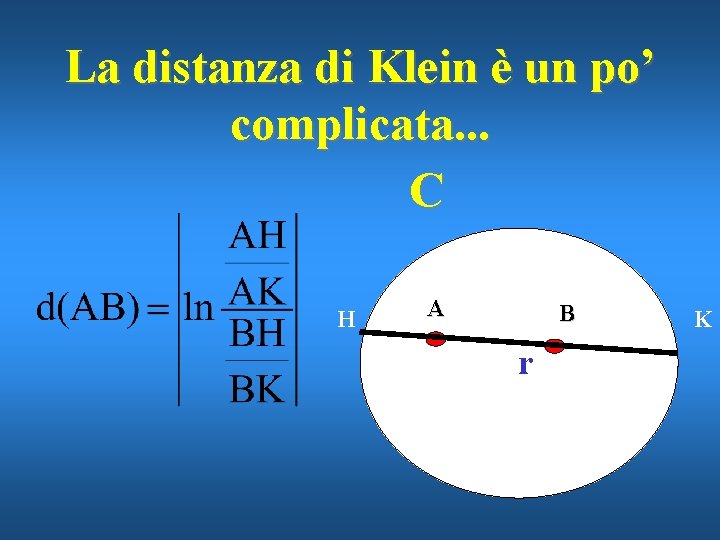 La distanza di Klein è un po’ complicata. . . C H A B
