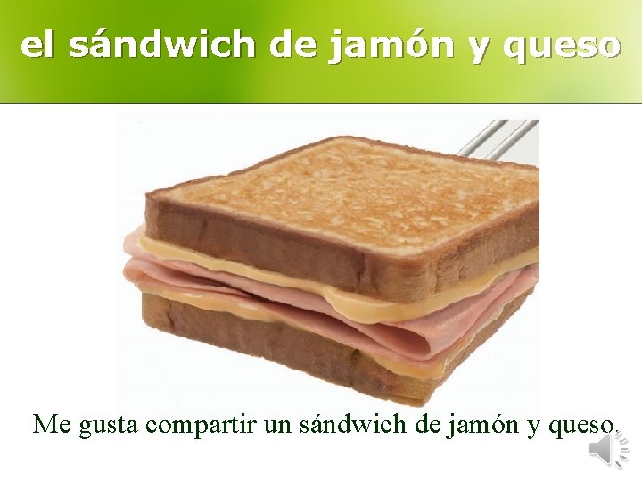 el sándwich de jamón y queso Me gusta compartir un sándwich de jamón y