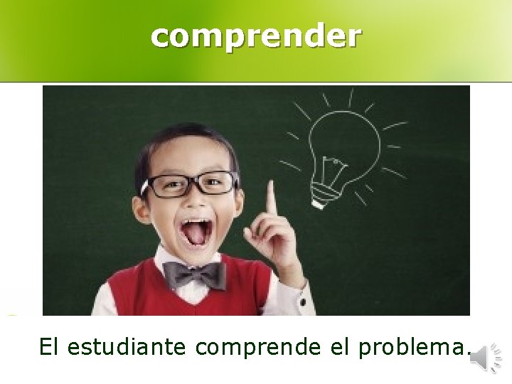 comprender El estudiante comprende el problema. 