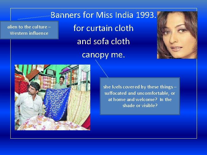 Banners for Miss India 1993. alien to the culture – for curtain cloth Western