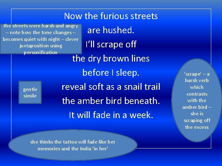 Now the furious streets the streets were harsh and angry are hushed. – note