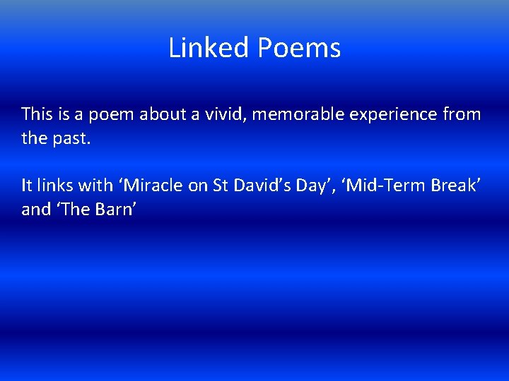 Linked Poems This is a poem about a vivid, memorable experience from the past.