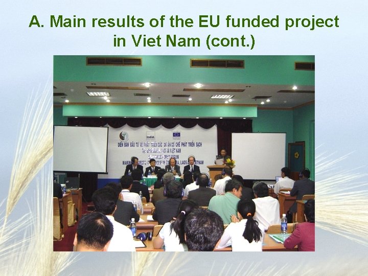 A. Main results of the EU funded project in Viet Nam (cont. ) 