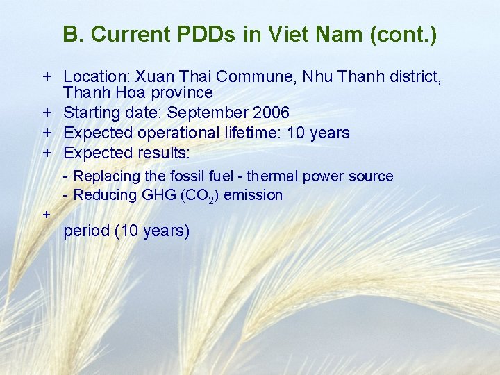 B. Current PDDs in Viet Nam (cont. ) + Location: Xuan Thai Commune, Nhu