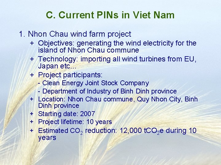 C. Current PINs in Viet Nam 1. Nhon Chau wind farm project + Objectives: