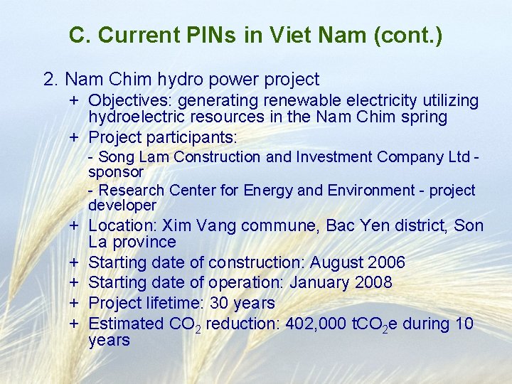 C. Current PINs in Viet Nam (cont. ) 2. Nam Chim hydro power project