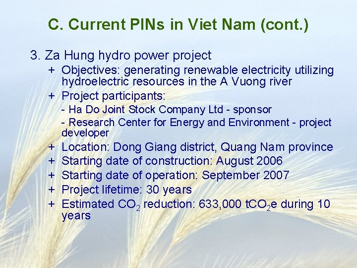 C. Current PINs in Viet Nam (cont. ) 3. Za Hung hydro power project