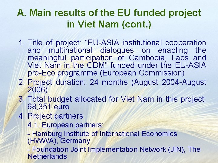 A. Main results of the EU funded project in Viet Nam (cont. ) 1.