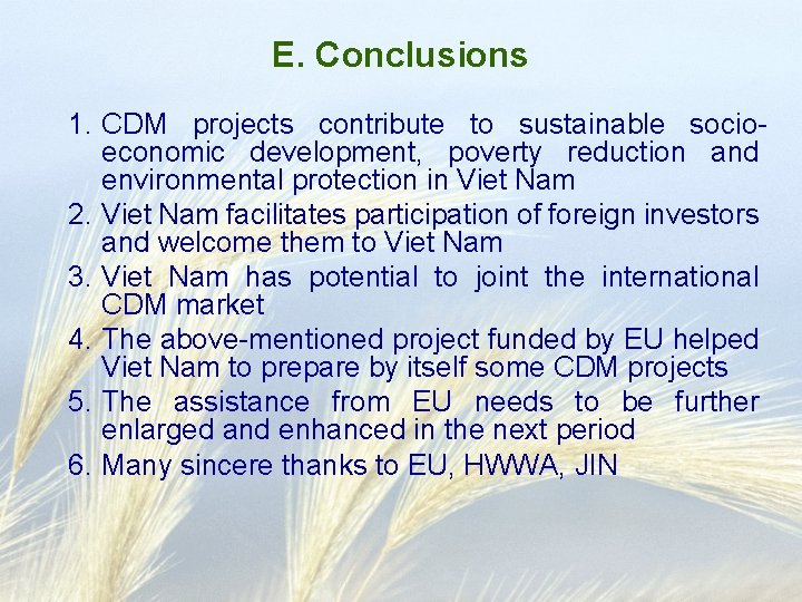 E. Conclusions 1. CDM projects contribute to sustainable socioeconomic development, poverty reduction and environmental