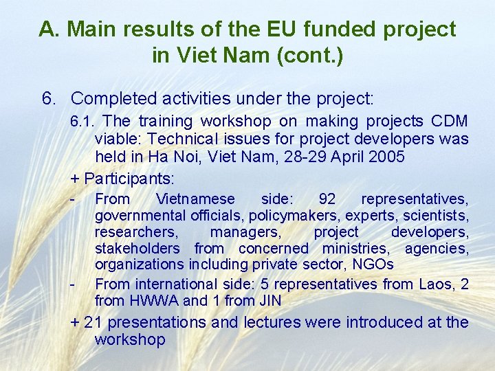 A. Main results of the EU funded project in Viet Nam (cont. ) 6.