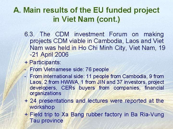 A. Main results of the EU funded project in Viet Nam (cont. ) 6.