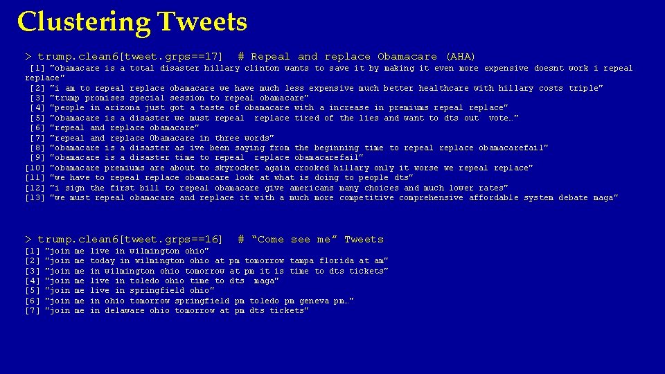 Clustering Tweets > trump. clean 6[tweet. grps==17] # Repeal and replace Obamacare (AHA) [1]