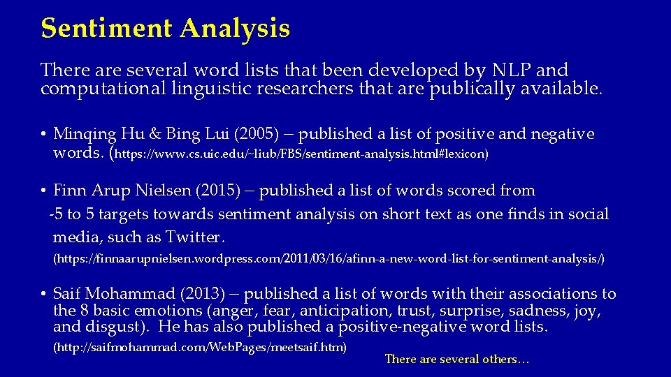 Sentiment Analysis There are several word lists that been developed by NLP and computational