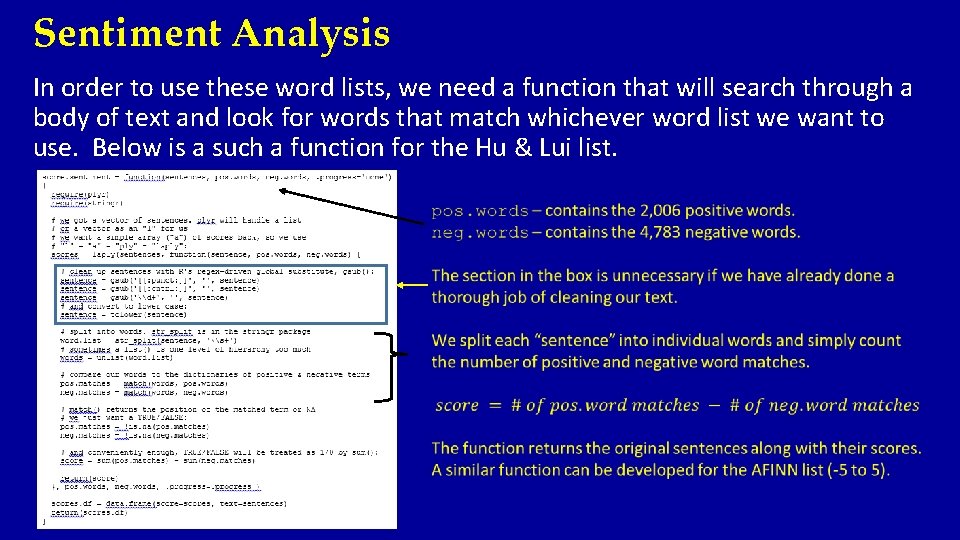 Sentiment Analysis In order to use these word lists, we need a function that