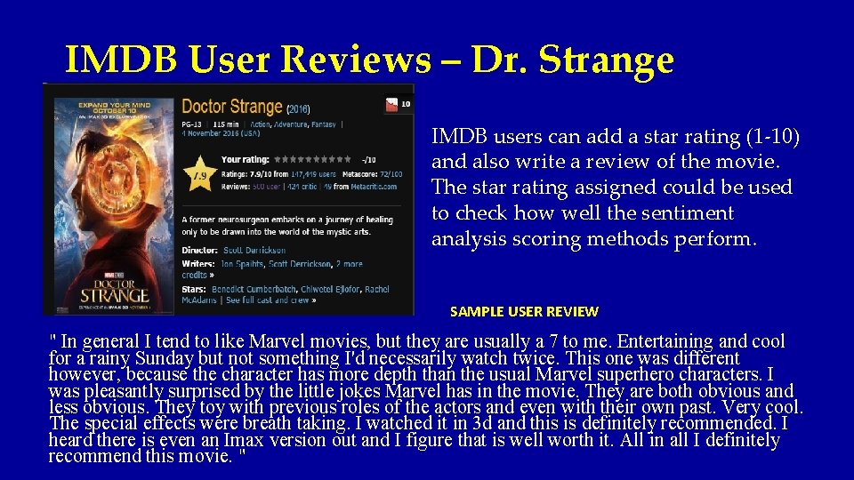 IMDB User Reviews – Dr. Strange IMDB users can add a star rating (1