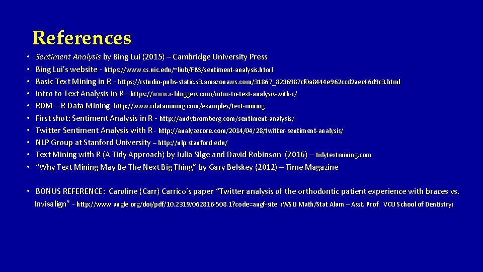 References • • • Sentiment Analysis by Bing Lui (2015) – Cambridge University Press