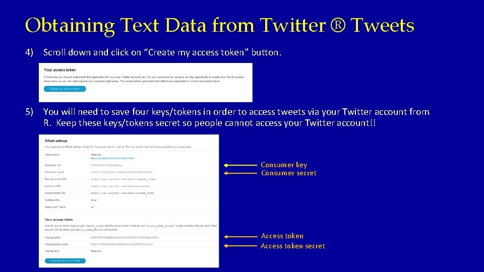 Obtaining Text Data from Twitter ® Tweets 4) Scroll down and click on “Create