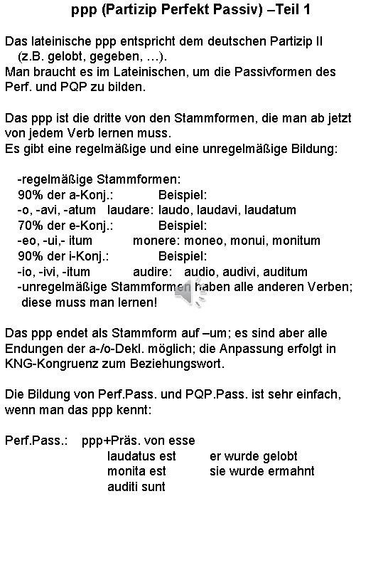 ppp (Partizip Perfekt Passiv) –Teil 1 Das lateinische ppp entspricht dem deutschen Partizip II