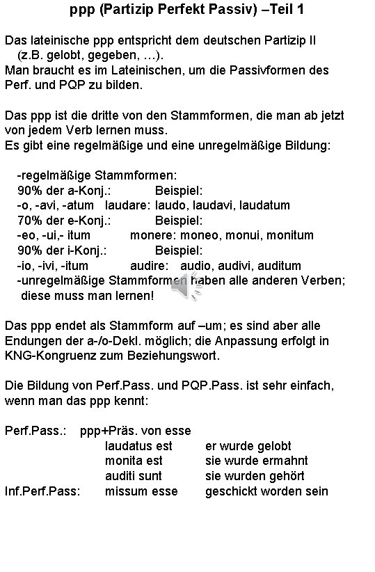 ppp (Partizip Perfekt Passiv) –Teil 1 Das lateinische ppp entspricht dem deutschen Partizip II