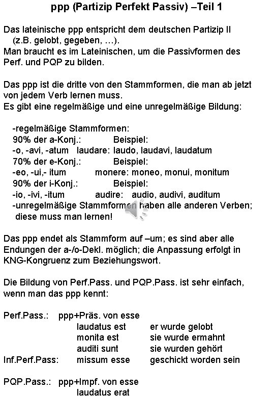 ppp (Partizip Perfekt Passiv) –Teil 1 Das lateinische ppp entspricht dem deutschen Partizip II