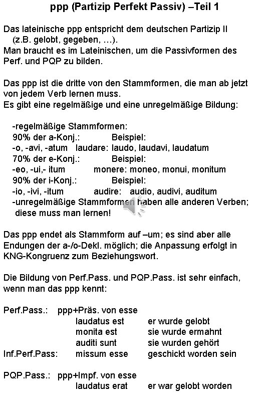 ppp (Partizip Perfekt Passiv) –Teil 1 Das lateinische ppp entspricht dem deutschen Partizip II