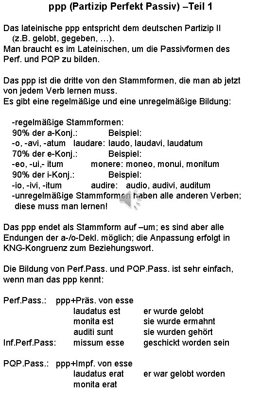 ppp (Partizip Perfekt Passiv) –Teil 1 Das lateinische ppp entspricht dem deutschen Partizip II