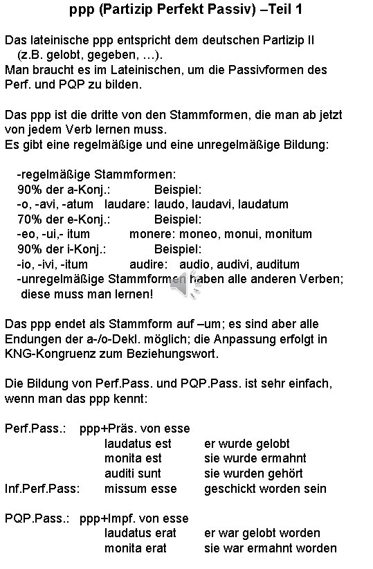 ppp (Partizip Perfekt Passiv) –Teil 1 Das lateinische ppp entspricht dem deutschen Partizip II