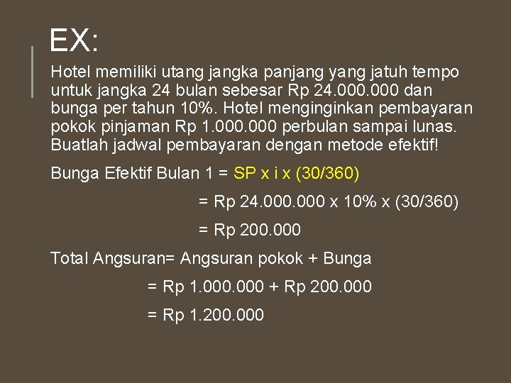 EX: Hotel memiliki utang jangka panjang yang jatuh tempo untuk jangka 24 bulan sebesar