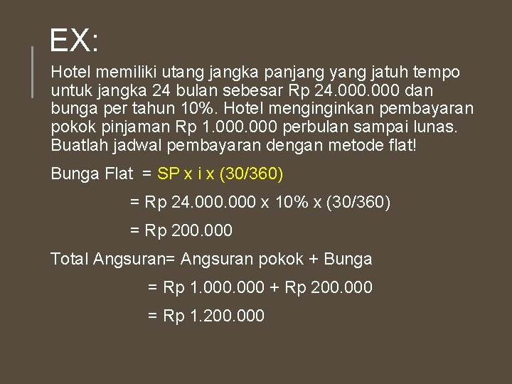 EX: Hotel memiliki utang jangka panjang yang jatuh tempo untuk jangka 24 bulan sebesar