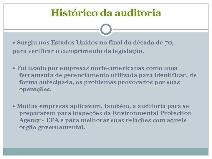 Histórico da auditoria • Surgiu nos Estados Unidos no final da década de 70,