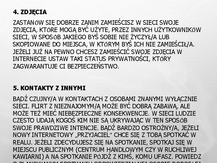 4. ZDJĘCIA ZASTANÓW SIĘ DOBRZE ZANIM ZAMIEŚCISZ W SIECI SWOJE ZDJĘCIA, KTÓRE MOGĄ BYĆ