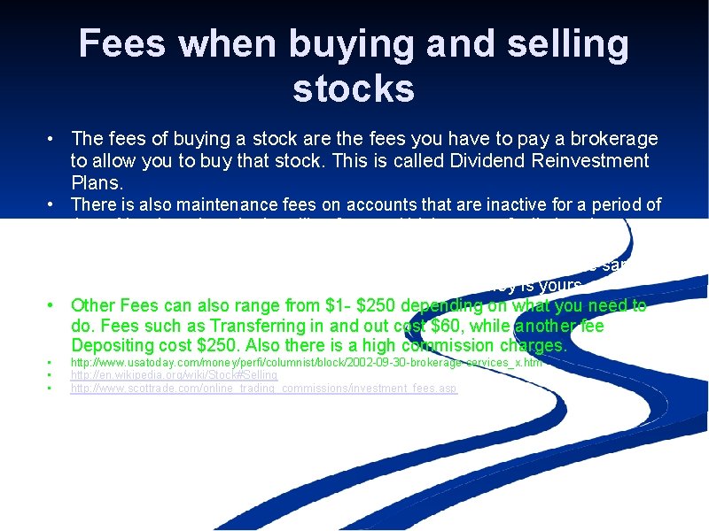 Fees when buying and selling stocks • The fees of buying a stock are