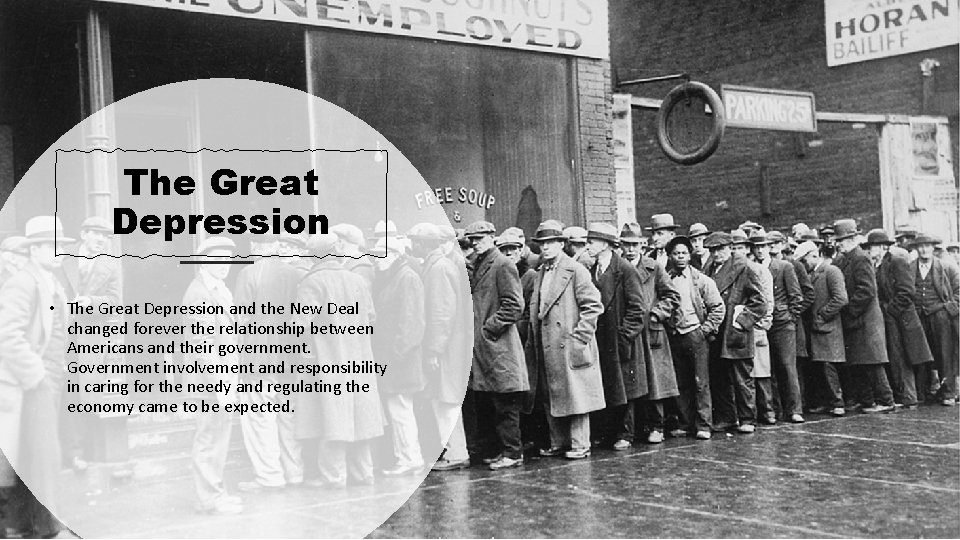 The Great Depression • The Great Depression and the New Deal changed forever the
