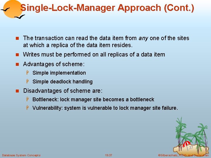 Single-Lock-Manager Approach (Cont. ) n The transaction can read the data item from any