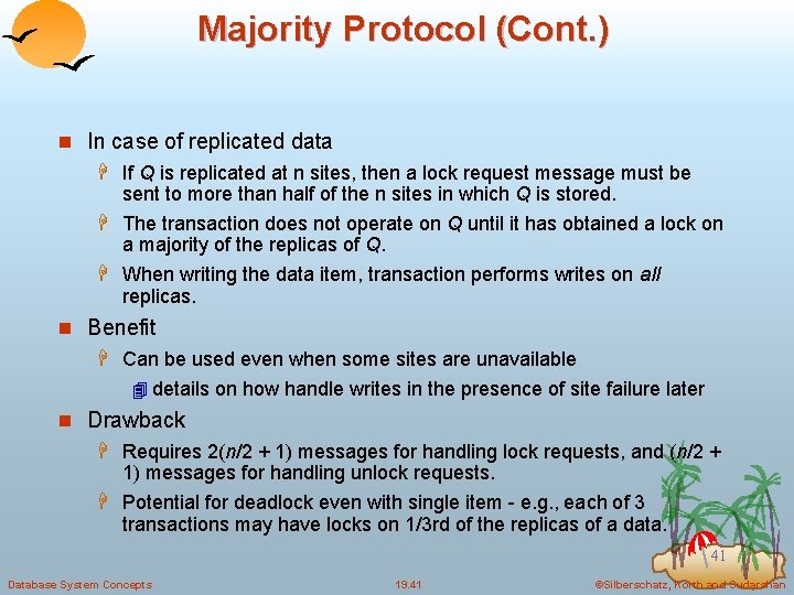 Majority Protocol (Cont. ) n In case of replicated data H If Q is
