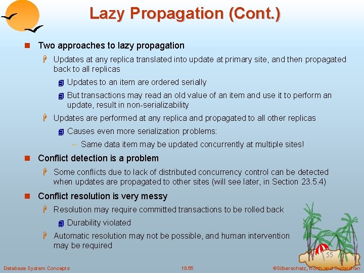 Lazy Propagation (Cont. ) n Two approaches to lazy propagation H Updates at any