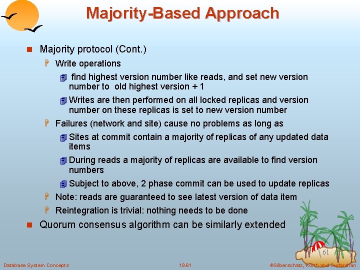 Majority-Based Approach n Majority protocol (Cont. ) H Write operations 4 find highest version