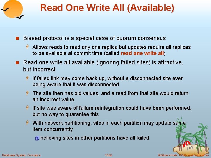 Read One Write All (Available) n Biased protocol is a special case of quorum