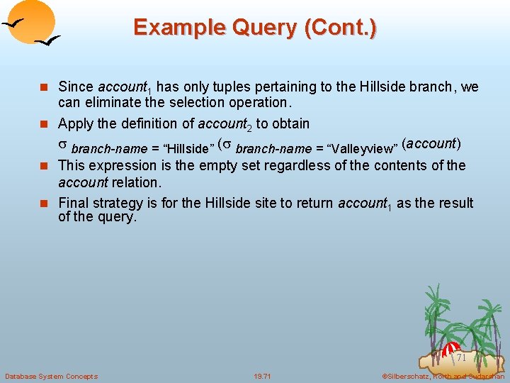 Example Query (Cont. ) n Since account 1 has only tuples pertaining to the