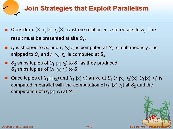 Join Strategies that Exploit Parallelism n Consider r 1 r 2 r 3 r