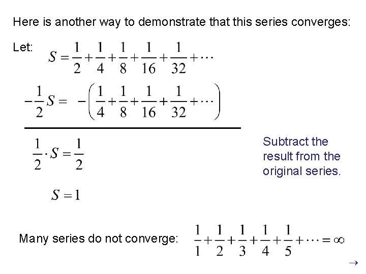 Here is another way to demonstrate that this series converges: Let: Subtract the result