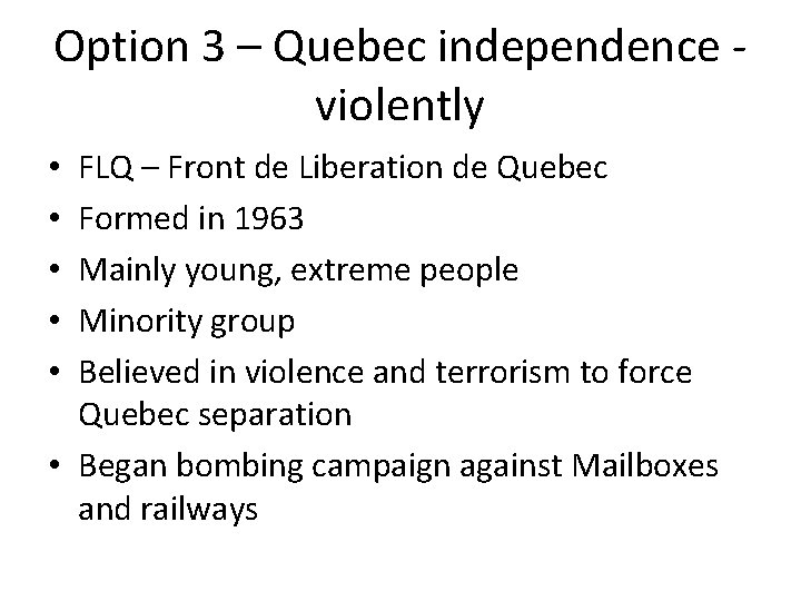Quebec The three options Option 1 Modernise Quebec
