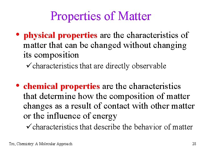 Properties of Matter • physical properties are the characteristics of matter that can be Properties of Matter • physical properties are the characteristics of matter that can be