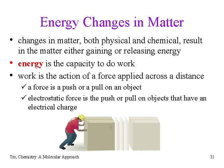 Energy Changes in Matter • changes in matter, both physical and chemical, result • Energy Changes in Matter • changes in matter, both physical and chemical, result •