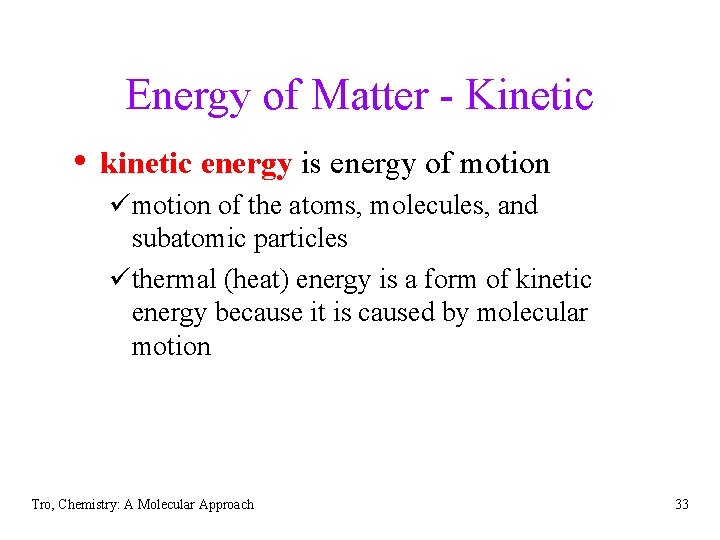 Energy of Matter - Kinetic • kinetic energy is energy of motion ümotion of Energy of Matter - Kinetic • kinetic energy is energy of motion ümotion of