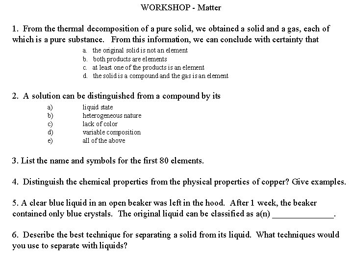 WORKSHOP - Matter 1. From thermal decomposition of a pure solid, we obtained a WORKSHOP - Matter 1. From thermal decomposition of a pure solid, we obtained a