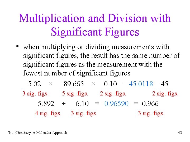 Multiplication and Division with Significant Figures • when multiplying or dividing measurements with significant Multiplication and Division with Significant Figures • when multiplying or dividing measurements with significant
