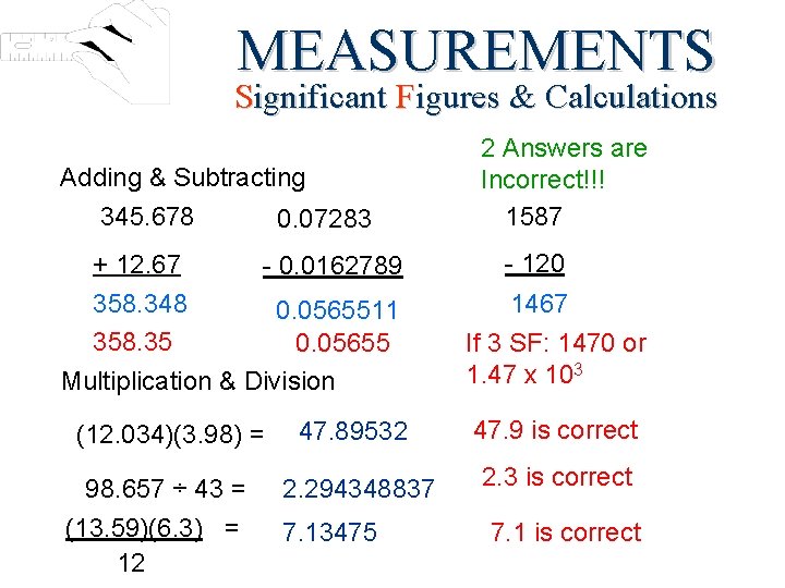 MEASUREMENTS Significant Figures & Calculations Adding & Subtracting 345. 678 0. 07283 2 Answers MEASUREMENTS Significant Figures & Calculations Adding & Subtracting 345. 678 0. 07283 2 Answers