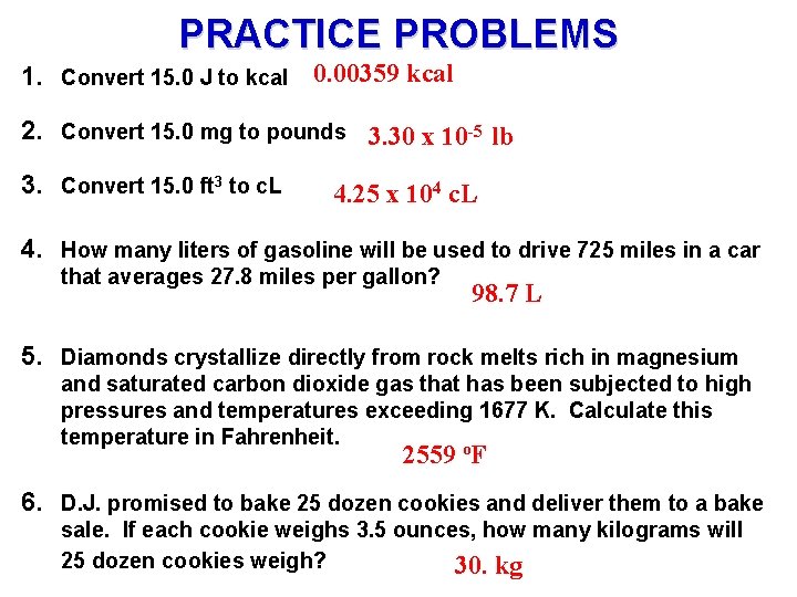 PRACTICE PROBLEMS 1. Convert 15. 0 J to kcal 0. 00359 kcal 2. Convert PRACTICE PROBLEMS 1. Convert 15. 0 J to kcal 0. 00359 kcal 2. Convert
